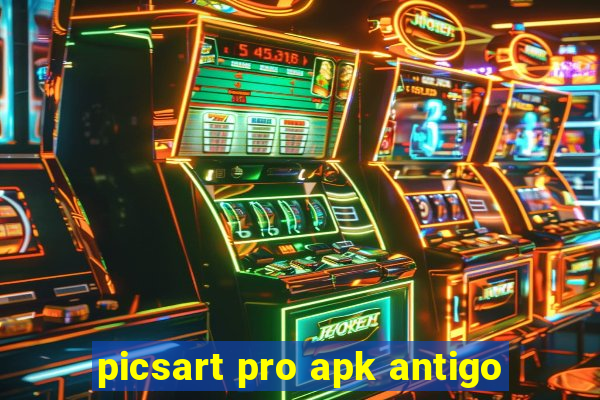 picsart pro apk antigo